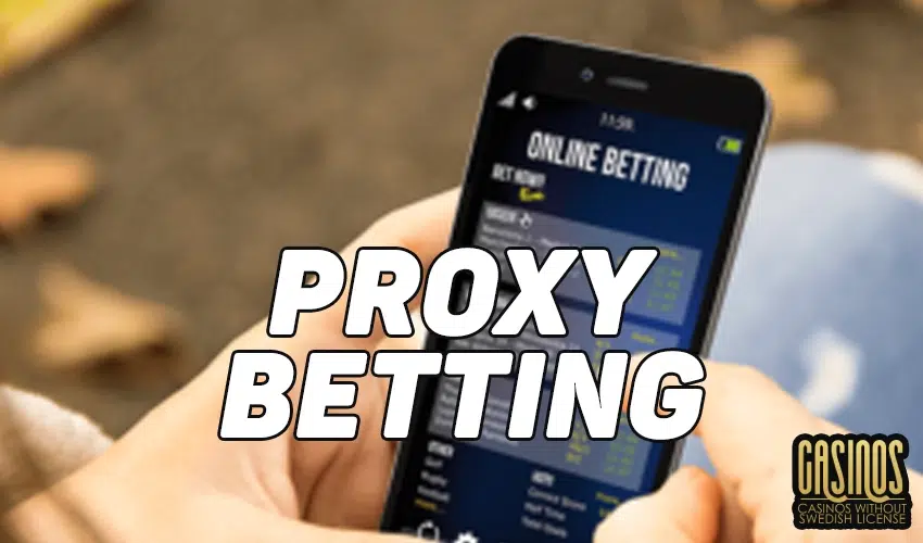 What is Proxy Betting?